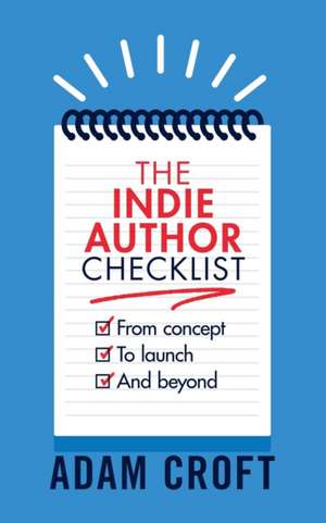 The Indie Author Checklist de Adam L Croft