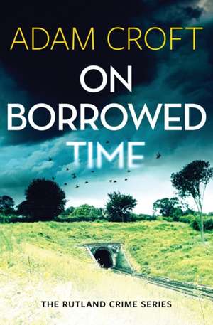 On Borrowed Time de Adam Croft