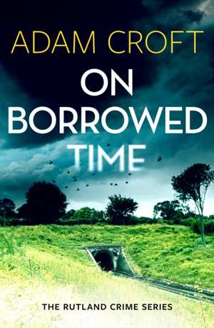 On Borrowed Time de Adam Croft