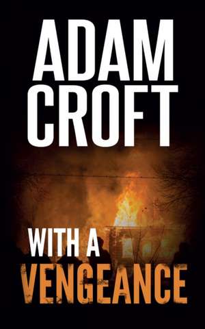 With A Vengeance de Adam Croft