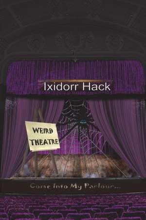 Weird Theatre de Ixidorr Hack