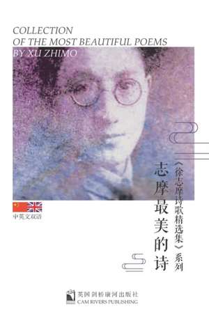 Collection of the Most Beautiful Poems by Xu Zhimo de Zilan Wang