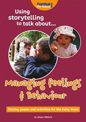 Using storytelling to talk about...Managing feelings & behaviour de Alison Milford