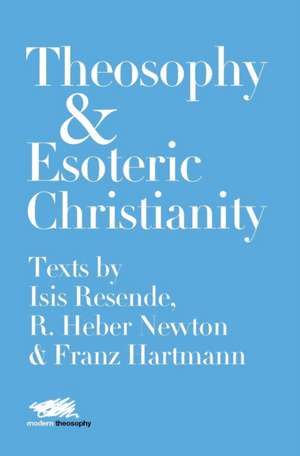 Theosophy and Esoteric Christianity de Isis Resende