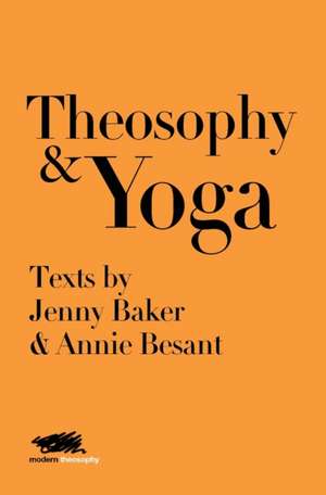 Theosophy and Yoga de Jenny Baker