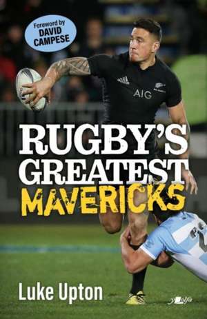 Rugby's Greatest Mavericks de Luke Upton