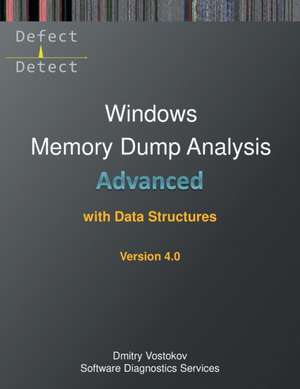 Advanced Windows Memory Dump Analysis with Data Structures de Dmitry Vostokov