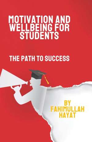 Motivation and Wellbeing for Students de Fahimullah Hayat