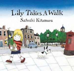 Lily takes a walk de Satoshi Kitamura