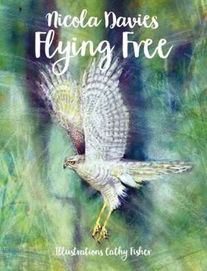 Flying Free de Nicola Davies