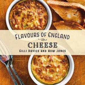 Flavours of England: Cheese de Gilli Davies