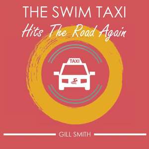 The Swim Taxi Hits the Road Again de Gill Smith