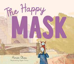 The Happy Mask de Aimee Chan