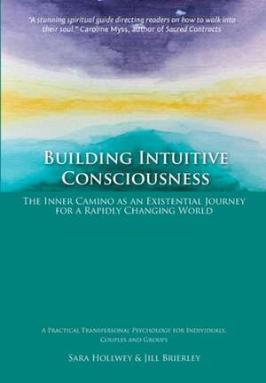 Building Intuitive Consciousness de Sara Hollwey