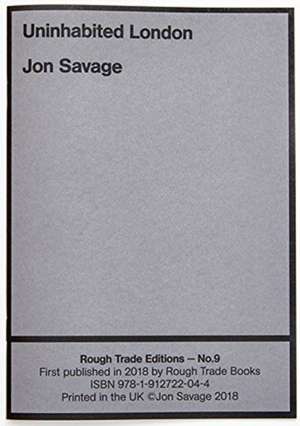 Uninhabited London - Jon Savage (RT#9) de Jon Savage