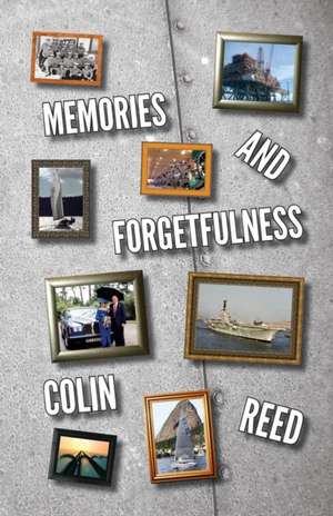 Memories and Forgetfulness de Colin Reed