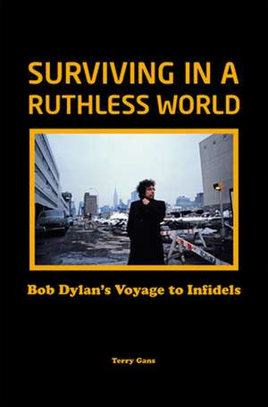 Bob Dylan: Surviving in a Ruthless World de Terry Gans