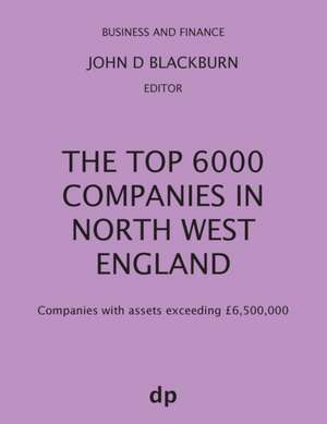 The Top 6000 Companies in North West England de John D Blackburn