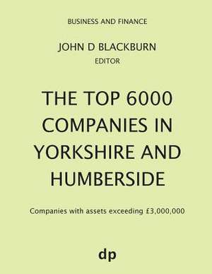 The Top 6000 Companies in Yorkshire and Humberside de John D Blackburn