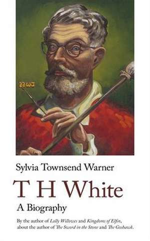 T H White de Sylvia Townsend Warner