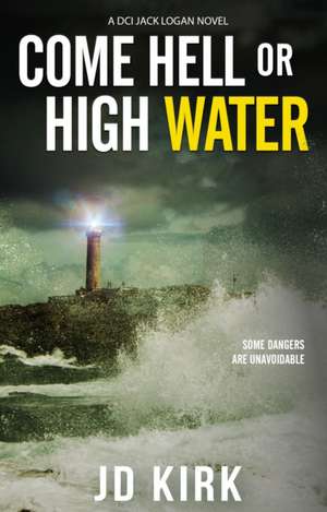 Come Hell or High Water de JD Kirk 