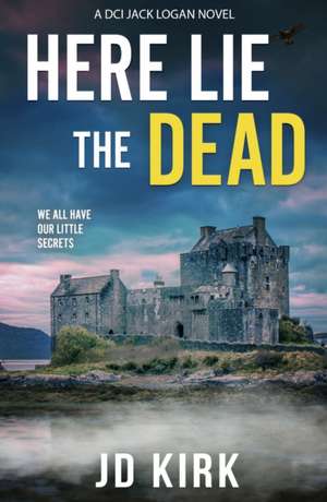 Here Lie the Dead de J. D. Kirk