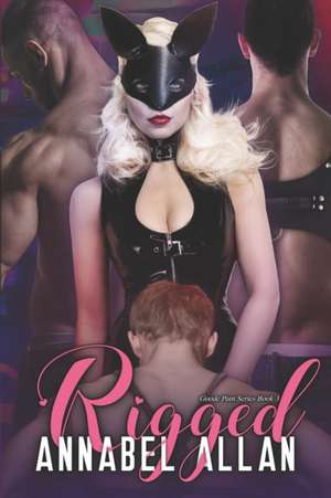 Rigged de Annabel Allan