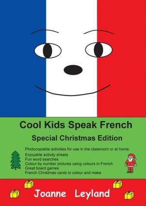 Cool Kids Speak French - Special Christmas Edition de Joanne Leyland