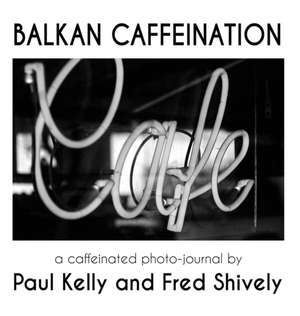 BALKAN CAFFEINATION de Paul Kelly