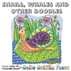 Snails, Whales and other Doodles de Gaile Griffin Peers