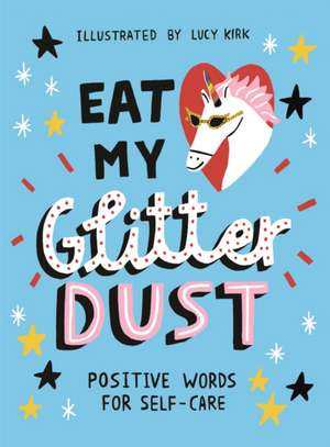 Eat My Glitter Dust de Lucy Kirk