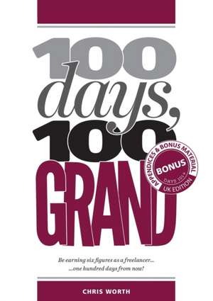 100 Days, 100 Grand de Chris Worth