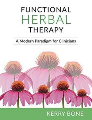 Functional Herbal Therapy de Kerry Bone