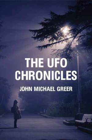 The UFO Chronicles de John Michael Greer