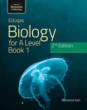 Izen, M: Eduqas Biology for A Level Year 1 & AS Student Book de Marianne Izen