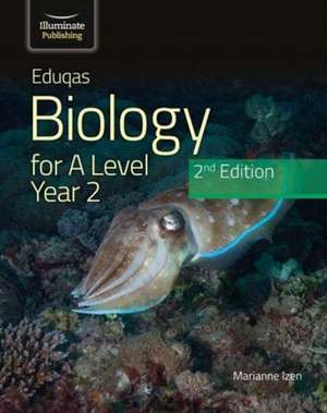 Eduqas Biology For A Level Yr 2 Student Book: 2nd Edition de Dr Marianne Izen