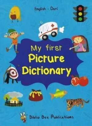 My First Picture Dictionary: English-Dari de Watson M