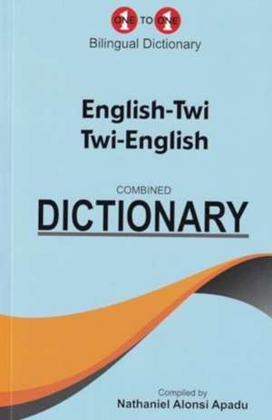 English-Twi & Twi-English One-to-One Dictionary de Nathaniel Apadu