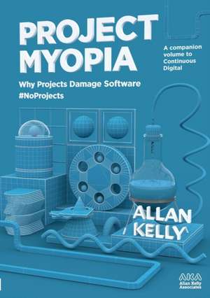 Project Myopia de Allan Kelly