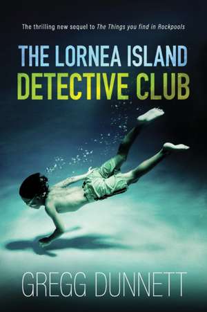 The Lornea Island Detective Club de Gregg Dunnett