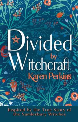 Divided by Witchcraft de Karen Perkins