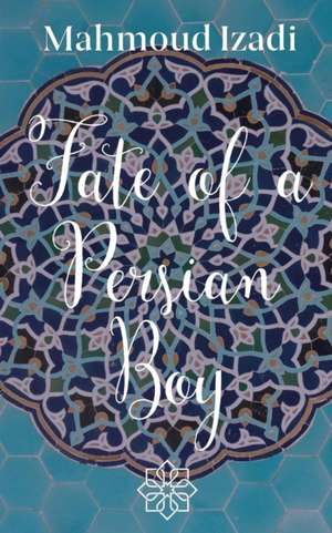 Fate of a Persian Boy de Mahmoud Izadi