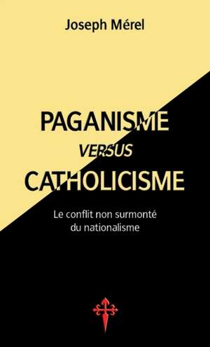 Paganisme versus catholicisme de Joseph Mérel