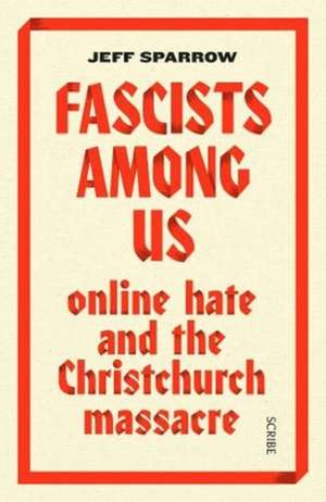 Fascists Among Us de Jeff Sparrow