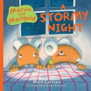 Marvin and Marigold: A Stormy Night de Mark Carthew