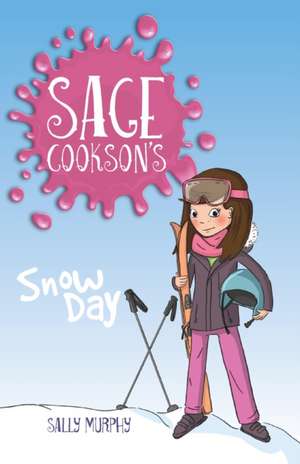 Sage Cookson's Snow Day de Sally Murphy