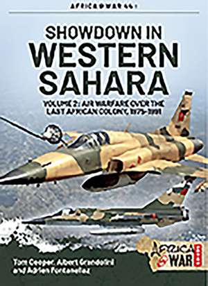 Showdown in Western Sahara: Air Warfare Over the Last African Colony: Air Warfare over the Last African Colony 1975-1991 de Tom Cooper