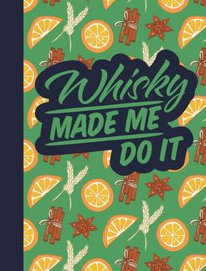 Whisky Made Me Do It de Rebecca Du Pontet