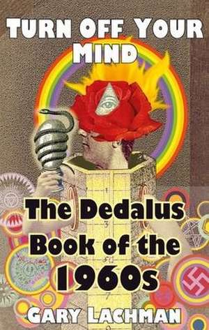 The Dedalus Book of the 1960s de Gary Lachman