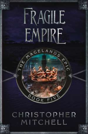 Fragile Empire de Christopher Mitchell